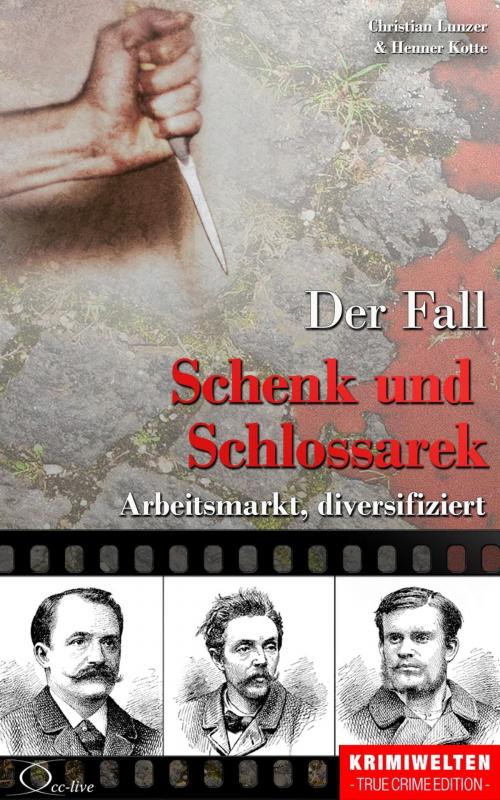 Cover of the book Der Fall Schenk und Schlossarek by Christian Lunzer, Henner Kotte, Christian Lunzer, Henner Kotte, cc-live