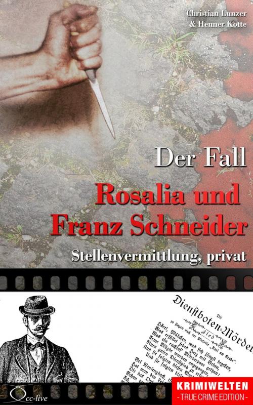 Cover of the book Der Fall Rosalia und Franz Schneider by Christian Lunzer, Henner Kotte, Christian Lunzer, Henner Kotte, cc-live