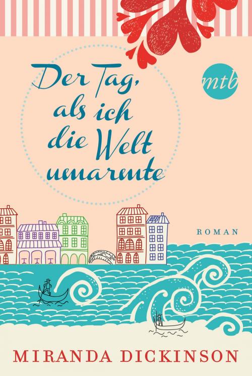 Cover of the book Der Tag, als ich die Welt umarmte by Miranda Dickinson, MIRA Taschenbuch