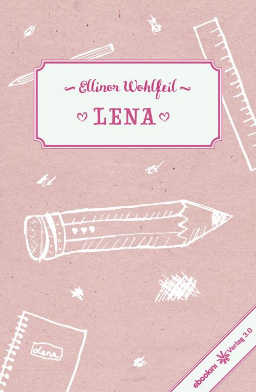 Cover of the book Lena by Ellinor Wohlfeil, Verlag 3.0 Zsolt Majsai