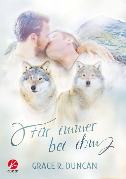 Cover of the book Für immer bei ihm by Grace R. Duncan, Cursed Verlag
