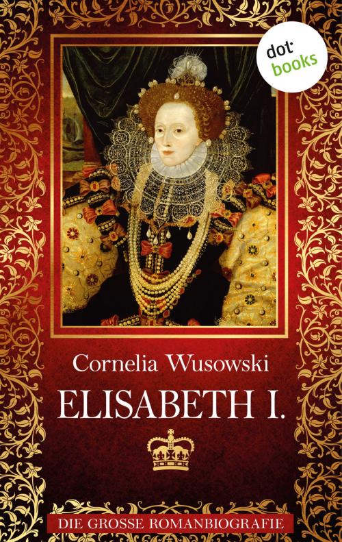 Cover of the book Elisabeth I. by Cornelia Wusowski, dotbooks GmbH