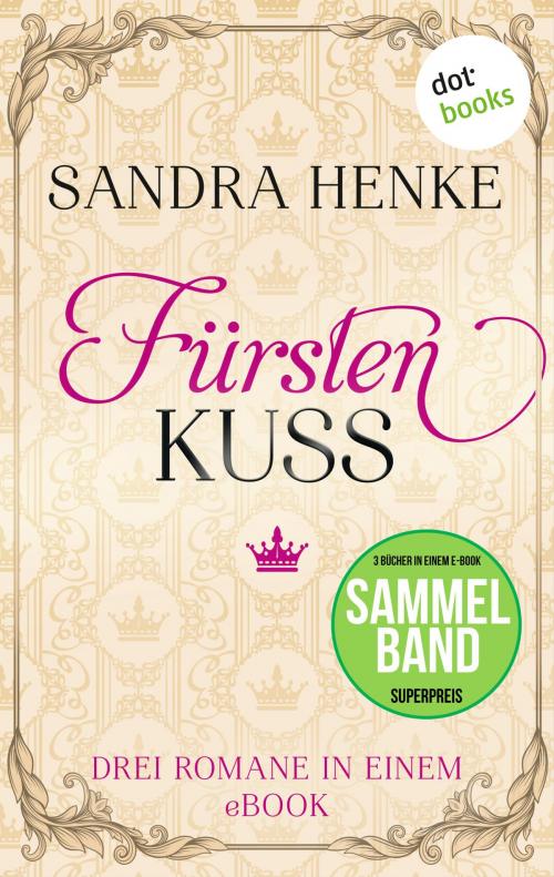 Cover of the book Fürstenkuss by Sandra Henke, dotbooks GmbH