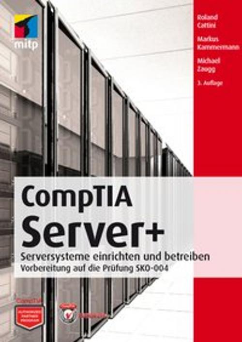 Cover of the book CompTIA Server+ by Markus Kammermann, Roland Cattini, Michael Zaugg, MITP