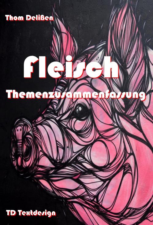 Cover of the book Fleisch by Thom Delißen, Thom Delißen, Peaceway/wiki, TD Textdesign