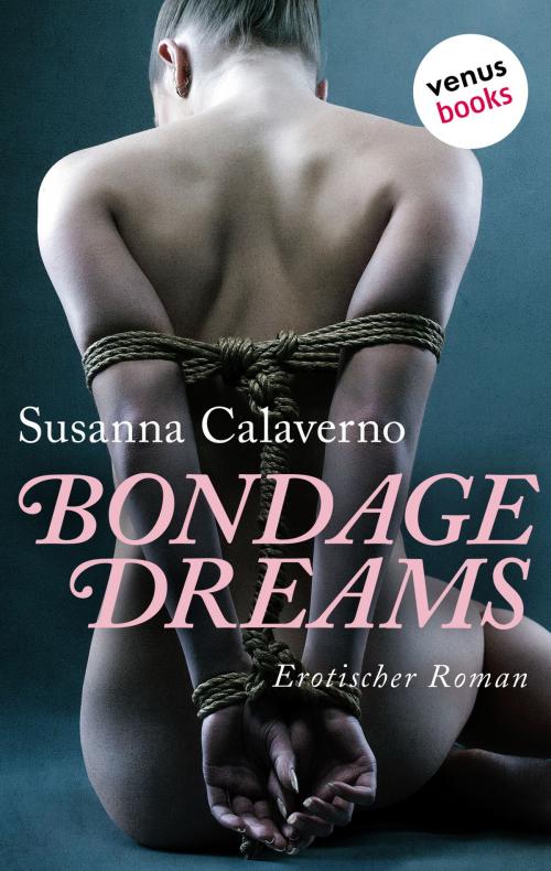 Cover of the book Bondage Dreams by Susanna Calaverno, venusbooks