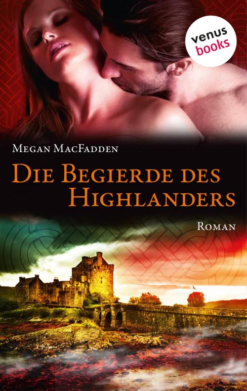 Cover of the book Die Begierde des Highlanders by Megan MacFadden, venusbooks