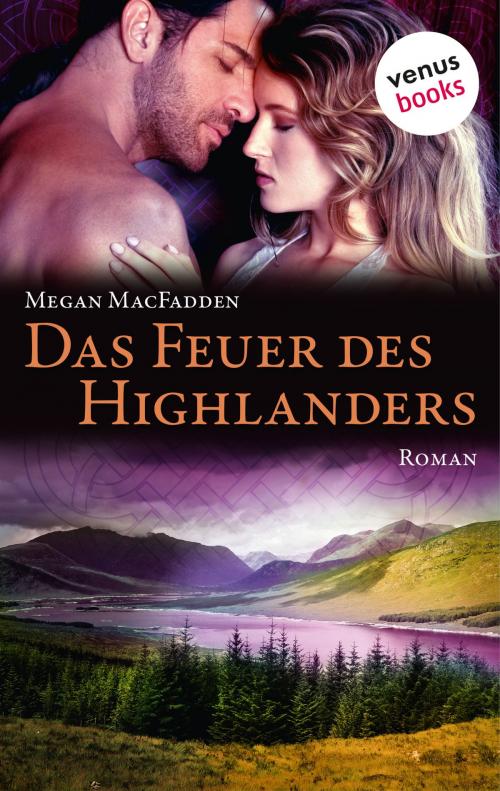 Cover of the book Das Feuer des Highlanders by Megan MacFadden, venusbooks
