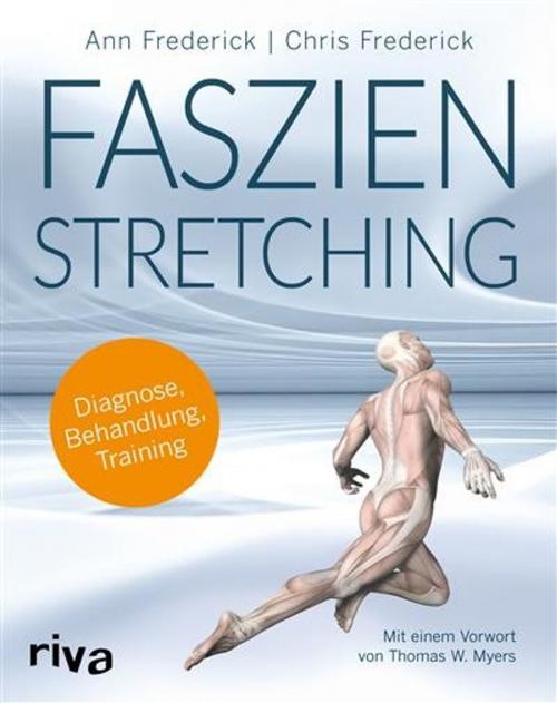 Cover of the book Faszienstretching by Ann Frederick, Chris Frederick, riva Verlag