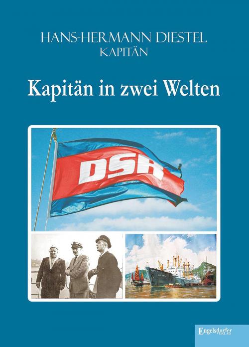 Cover of the book Kapitän in zwei Welten by Hans-Hermann Diestel, Engelsdorfer Verlag