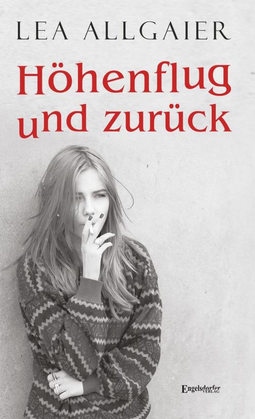 Cover of the book Höhenflug und zurück by Lea Allgaier, Engelsdorfer Verlag