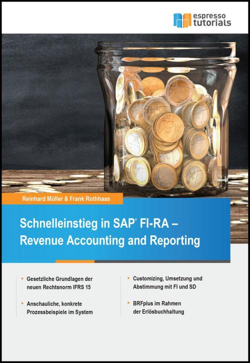 Cover of the book Schnelleinstieg in SAP FI-RA – Revenue Accounting and Reporting by Reinhard Müller, Frank Rothhaas, Espresso Tutorials