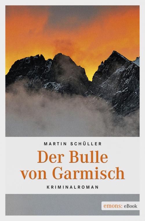 Cover of the book Der Bulle von Garmisch by Martin Schüller, Emons Verlag