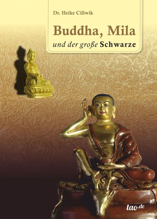 Cover of the book Buddha, Mila und der große Schwarze by Heike Dr. Cillwik, tao.de