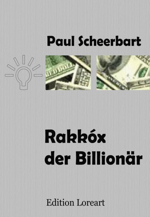 Cover of the book Rakkóx der Billionär by Paul Scheerbart, Edition Loreart