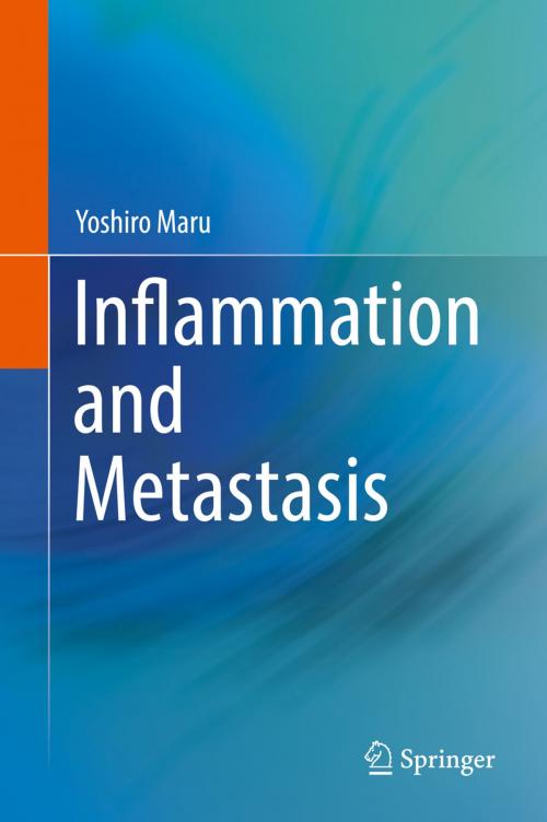 Cover of the book Inflammation and Metastasis by Yoshiro Maru, Springer Japan