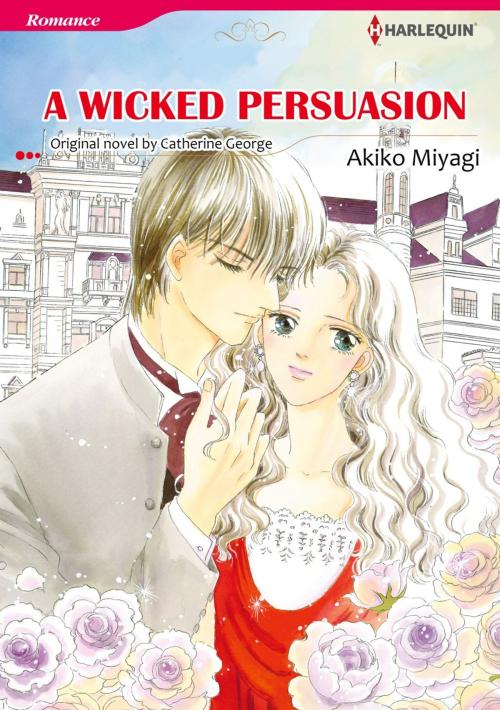 Cover of the book A WICKED PERSUASION by Catherine George, Harlequin / SB Creative Corp.
