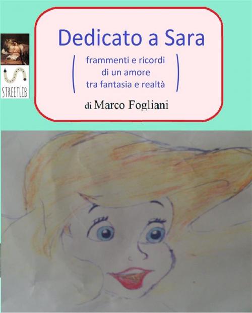 Cover of the book Dedicato a Sara by Marco Fogliani, Marco Fogliani