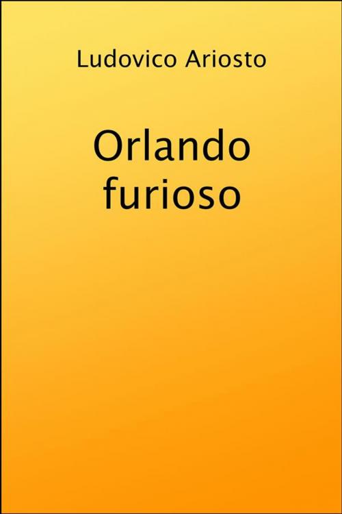 Cover of the book Orlando furioso by Ludovico Ariosto, Ludovico Ariosto