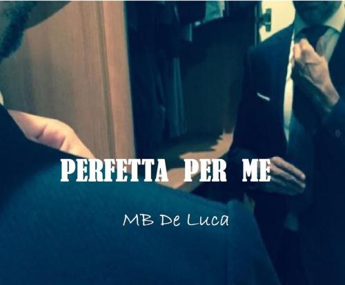 Cover of the book Perfetta per me by Mb De Luca, Mb De Luca