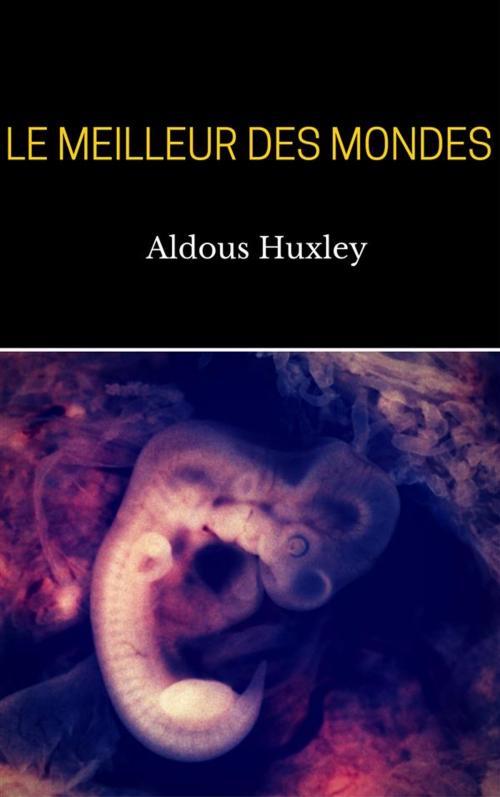 Cover of the book Le meilleur des mondes by Aldous Huxley, Aldous Huxley