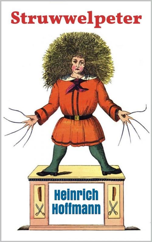 Cover of the book Struwwelpeter: Pretty Stories and Funny Pictures by Heinrich Hoffmann, Paperless