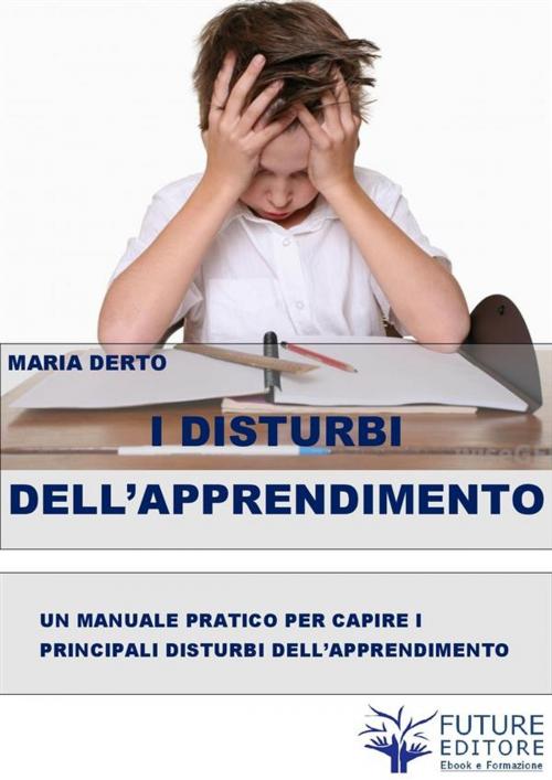 Cover of the book I Disturbi dell'Apprendimento by Maria Derto, Maria Derto