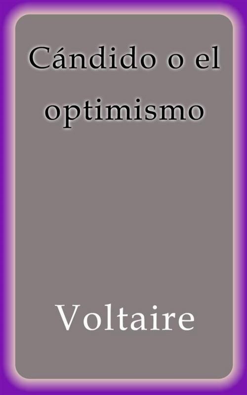 Cover of the book Cándido o el optimismo by Voltaire, Voltaire