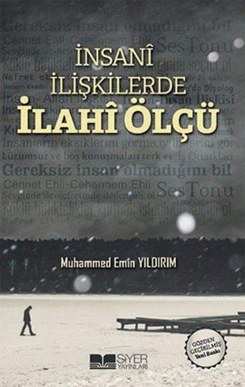 Cover of the book İnsani İlişkilerde İlahi Ölçü by Muhammed Emin Yıldırım, Siyer Yayınları