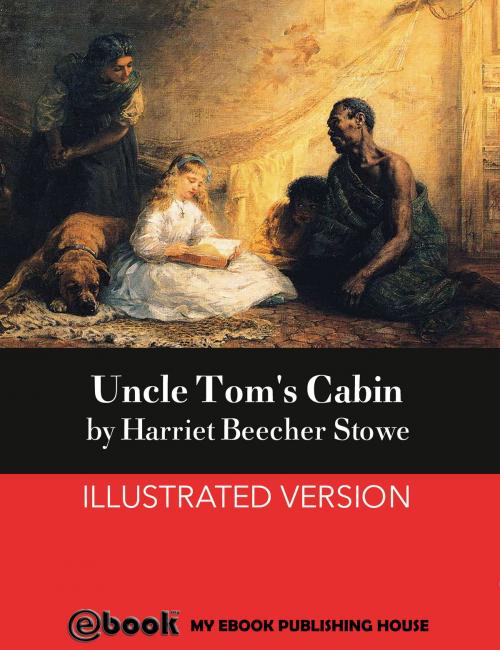 Cover of the book Uncle Tom's Cabin by Harriet Beecher Stowe, My Ebook Publishing House