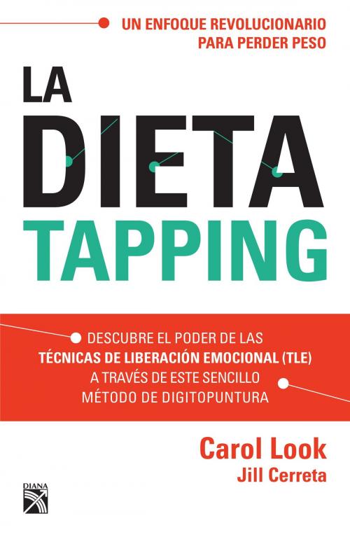 Cover of the book La dieta tapping (Edición mexicana) by Carol Look, Jill Cerreta, Grupo Planeta - México
