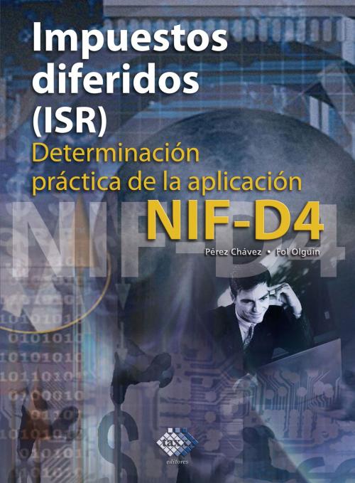 Cover of the book Impuestos diferidos (ISR) 2016 by José Pérez Chávez, Raymundo Fol Olguín, Tax Editores