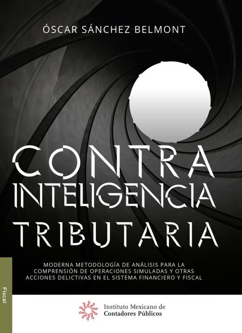 Cover of the book Contrainteligencia tributaria by Oscar Sánchez Belbont, IMCP