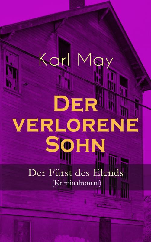 Cover of the book Der verlorene Sohn - Der Fürst des Elends (Kriminalroman) by Karl May, e-artnow