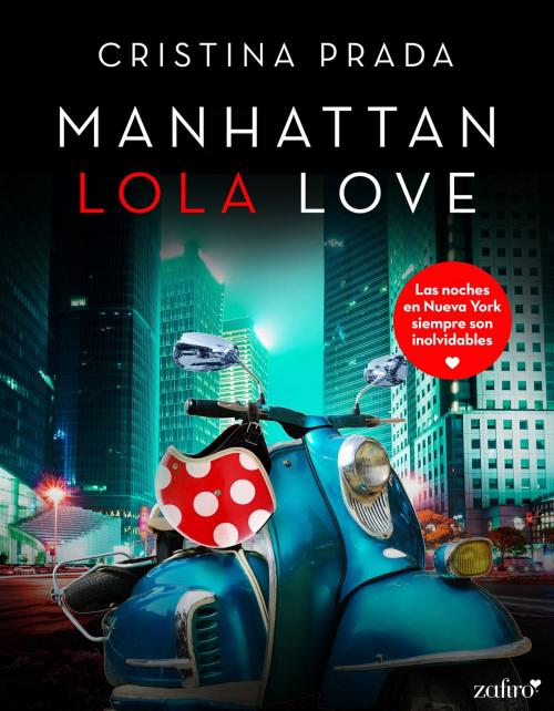 Cover of the book Manhattan Lola Love by Cristina Prada, Grupo Planeta