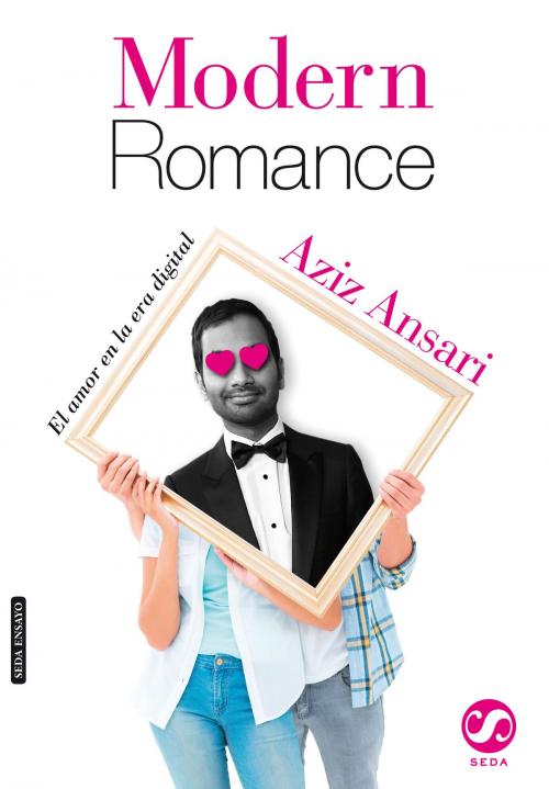 Cover of the book MODERN ROMANCE by Aziz Ansari, LIBROS DE SEDA S.L.