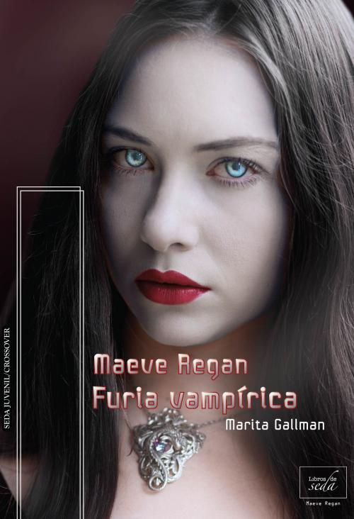 Cover of the book Furia vampírica (Maeve Regan-4) by Marita Gallman, LIBROS DE SEDA S.L.
