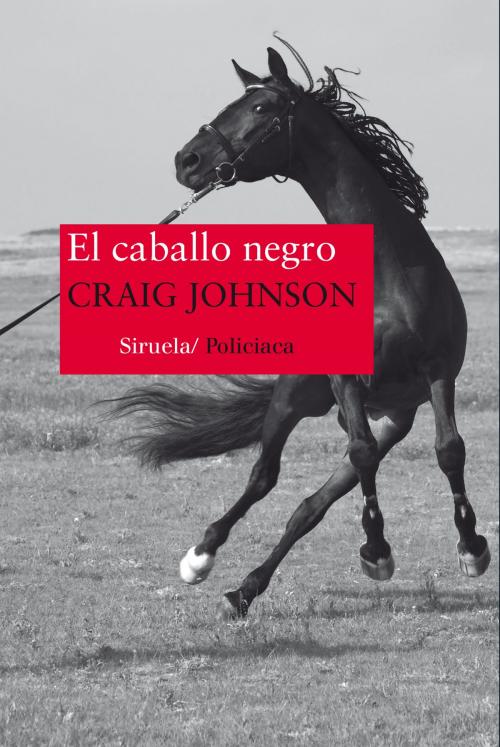 Cover of the book El caballo negro by Craig Johnson, Siruela