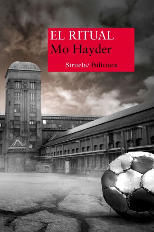 Cover of the book El ritual by Mo Hayder, Siruela