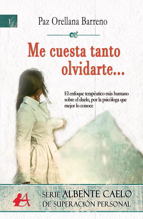Cover of the book Me cuesta tanto olvidarte... by Paz Orellana, Adarve