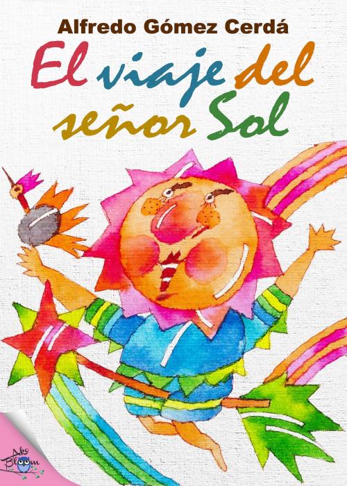 Cover of the book El viaje del señor Sol by Alfredo Gómez Cerdá, Rafael Sánchez Muñoz, Metaforic Club de Lectura