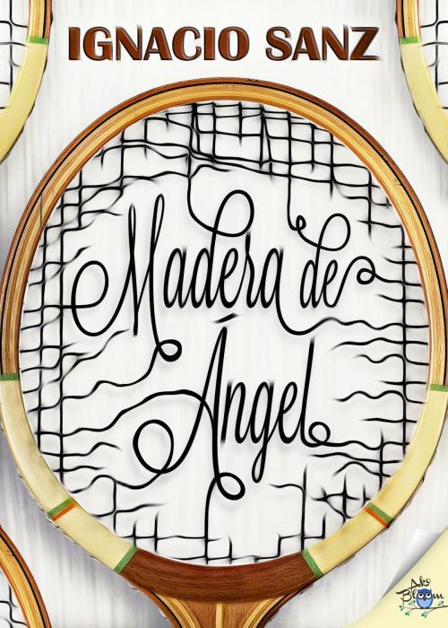 Cover of the book Madera de ángel by Ignacio Sanz, Metaforic Club de Lectura