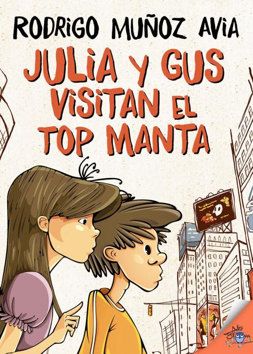 Cover of the book Julia y Gus visitan el top manta by Rodrigo Muñoz Avia, Metaforic Club de Lectura