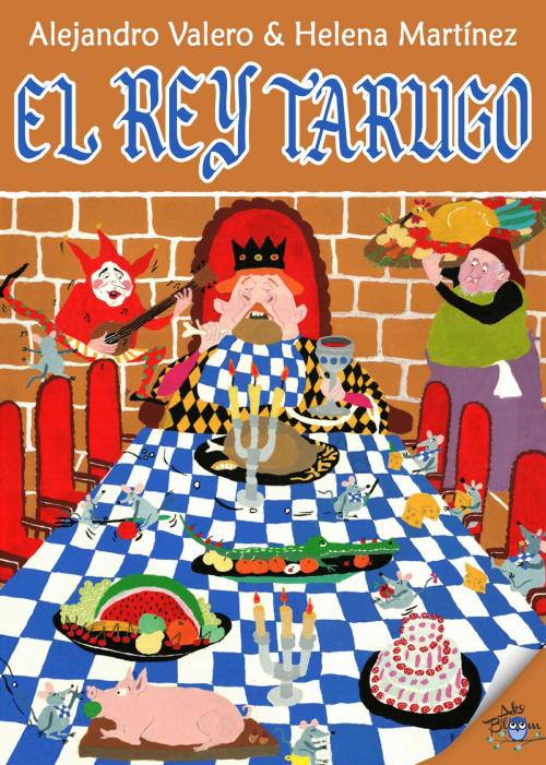 Cover of the book El rey tarugo by Alejandro Valero, Helena Martínez, Metaforic Club de Lectura