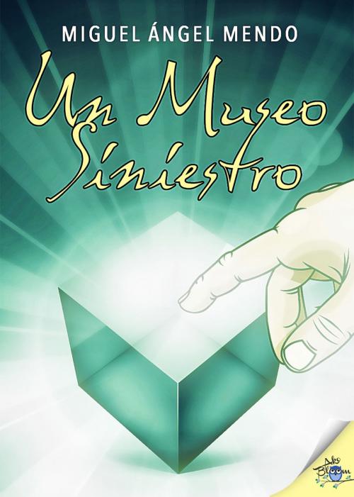 Cover of the book Un museo siniestro by Miguel Ángel Mendo, Metaforic Club de Lectura