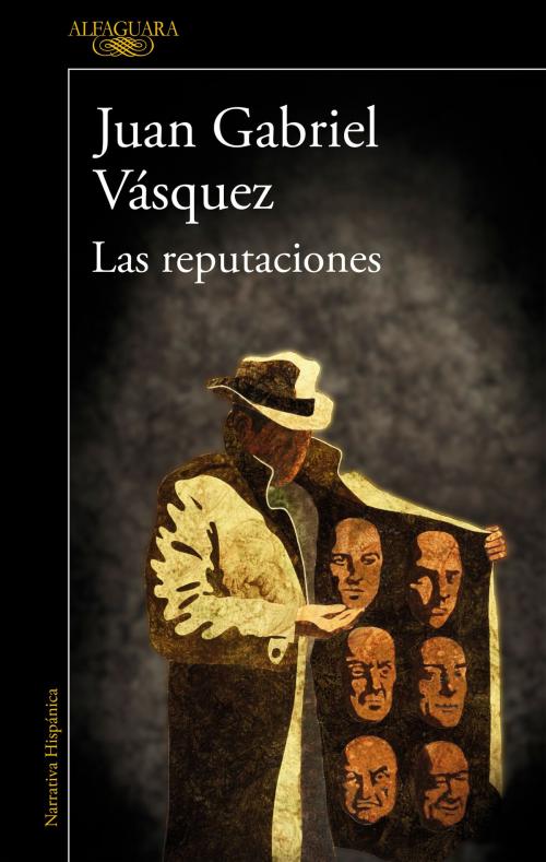 Cover of the book Las reputaciones by Juan Gabriel Vásquez, Penguin Random House Grupo Editorial España