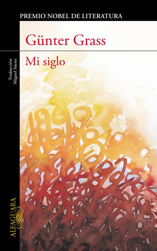 Cover of the book Mi siglo by Günter Grass, Penguin Random House Grupo Editorial España