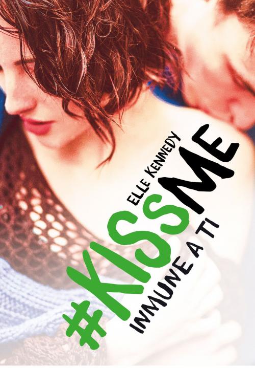Cover of the book Inmune a ti (#KissMe 3) by Elle Kennedy, Penguin Random House Grupo Editorial España