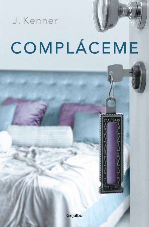 Cover of the book Compláceme (Trilogía Stark 5) by J. Kenner, Penguin Random House Grupo Editorial España