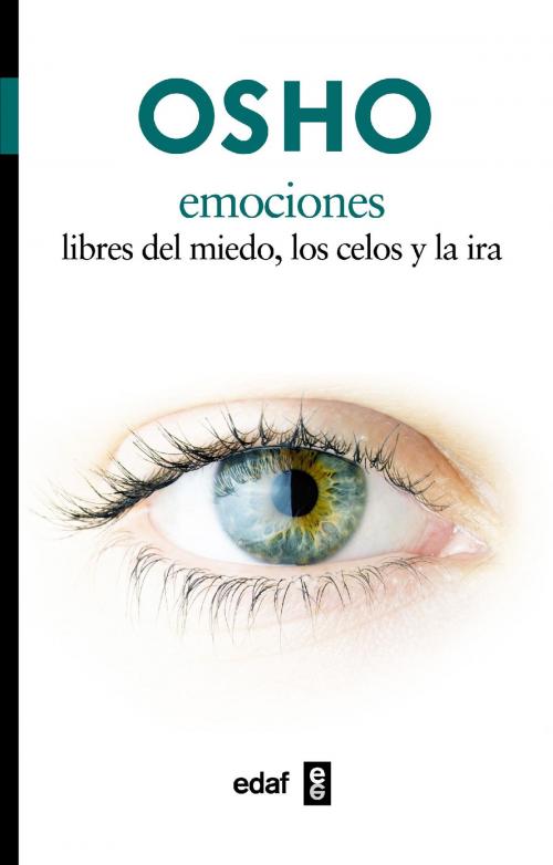 Cover of the book Emociones. Libres de miedo, los celos y la ira by Osho, Edaf